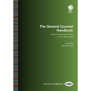 The General Counsel Handbook: How to Survive and Thrive in your Role as GC