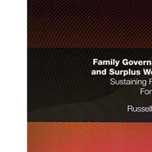 Family Governance and Surplus Wealth: Sustaining Family Fortunes