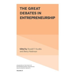 The Great Debates in Entrepreneurship (Advances in the Study of Entrepreneurship, Innovation & Economic Growth): 27
