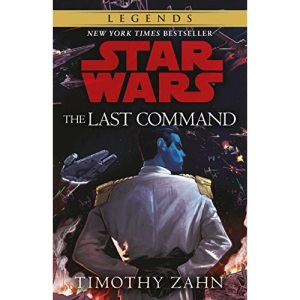 The Star Wars: The Last Command: (Thrawn Trilogy, Book 3) (Star Wars: The Thrawn Trilogy, 3)