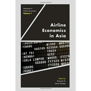 Airline Economics in Asia: 7 (Advances in Airline Economics) (Advances in Airline Economics, 7)