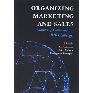 Organizing Marketing and Sales: Mastering Contemporary B2B Challenges
