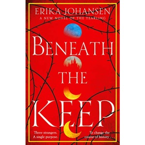 Beneath the Keep: A Novel of the Tearling