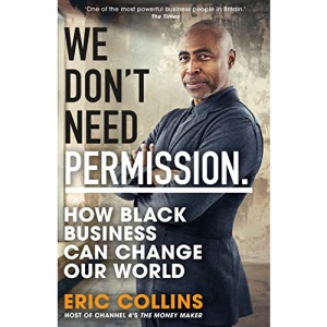 We Don't Need Permission: How black business can change our world