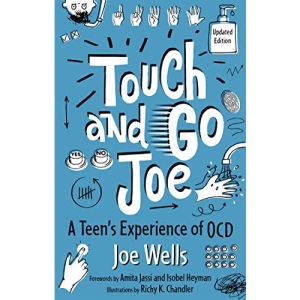 Touch and Go Joe, Updated Edition: A Teen's Experience of Ocd
