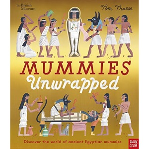 British Museum: Mummies Unwrapped: Discover the World of Ancient Egyptian Mummies