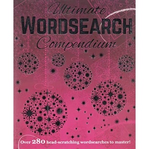 Ultimate Wordsearch Compendium : Over 280 Head - Scratching Wordsearches To Master :