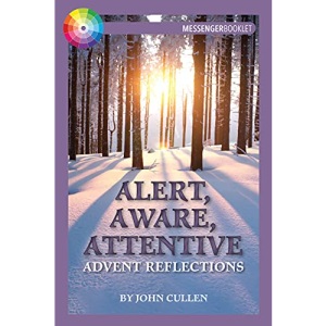 Alert, Aware, Attentive: Advent Reflections