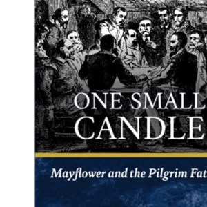One Small Candle: Mayflower and the Pilgrim Fathers