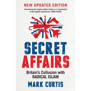 Secret Affairs: Britain's Collusion with Radical Islam