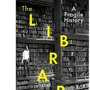 The Library: A Fragile History