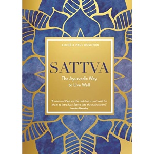 Sattva: The Ayurvedic Way to Live Well