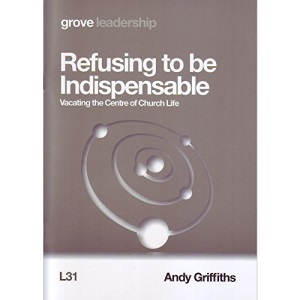 Refusing to be Indispensable: Vacating the Centre of Church Life