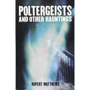 Poltergeists: And other hauntings