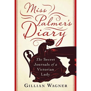 Miss Palmer's Diary: The Secret Journals of a Victorian Lady