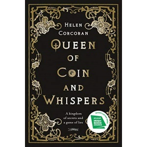 Queen of Coin and Whispers: A kingdom of secrets and a game of lies
