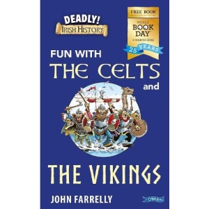 Deadly! Irish History: Fun with the Celts and the Vikings!
