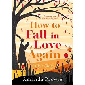 How to Fall in Love Again: Kitty's Story (One Love, Two Stories)