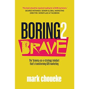 Boring2Brave: The 'bravery-as-a-strategy' mindset that's transforming B2B marketing