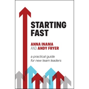 Starting Fast: A practical guide for new team leaders