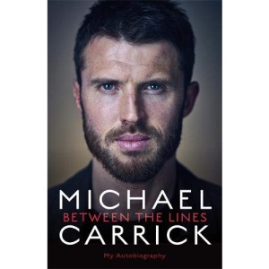 Michael Carrick: Between the Lines: My Autobiography