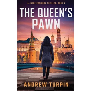 The Queen's Pawn: a spy thriller (A Jayne Robinson Thriller, Book 4)