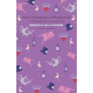 Alice's Adventures in Wonderland and Through the Looking Glass (Arcturus Children's Classics)
