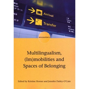 Multilingualism, (Im)mobilities and Spaces of Belonging (Encounters)