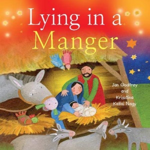 Lying in a Manger (Paperback) - The Christmas Story Retold for Young Children, Affordable Gift Idea, Perfect for Sunday School Prizes and More