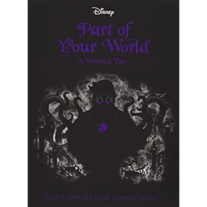 The Little Mermaid: Part of Your World (Twisted Tales 512 Disney)