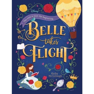 Disney Princess - Belle: Belle Takes Flight (Novel 224 Disney)