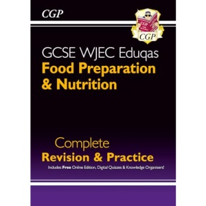 New GCSE Food Preparation & Nutrition WJEC Eduqas Complete Revision & Practice (with Online Quizzes) (CGP WJEC Eduqas GCSE Food Prep)