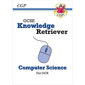 GCSE Computer Science OCR Knowledge Retriever: for the 2024 and 2025 exams (CGP OCR GCSE Computer Science)