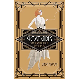 Lost Girls: The Invention of the Flapper