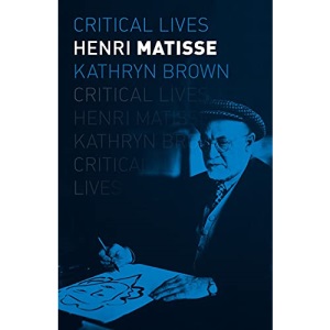 Henri Matisse (Critical Lives)