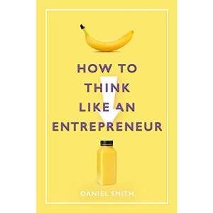 How to Think Like an Entrepreneur
