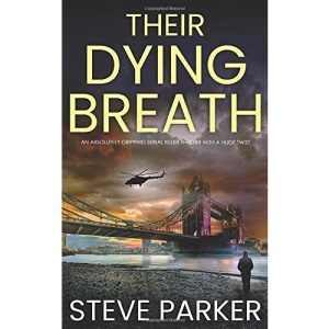 THEIR DYING BREATH an absolutely gripping serial killer thriller with a huge twist (Detective Ray Paterson)
