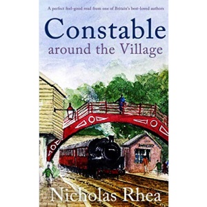 CONSTABLE AROUND THE VILLAGE a perfect feel-good read from one of Britain’s best-loved authors (Constable Nick Mystery)