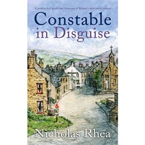 CONSTABLE IN DISGUISE a perfect feel-good read from one of Britain's best-loved authors (Constable Nick Mystery)