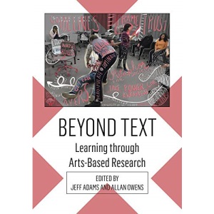 Beyond Text: Learning through Arts-Based Research