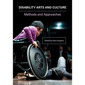 Disability Arts and Culture: Methods and Approaches