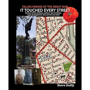 It Touched Every Street: Stories of the soldiers, sailors, and civilians from Grangetown who served and died (Fallen Heroes of the Great War)