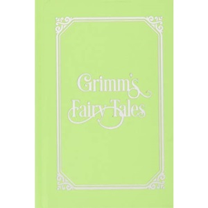 Grimm's Fairy Tales: A Selection