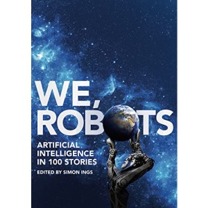 We, Robots: Artificial Intelligence in 100 Stories
