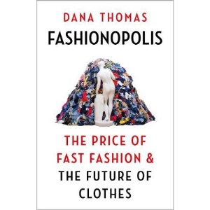 Fashionopolis: The Price of Fast Fashion – and the Future of Clothes