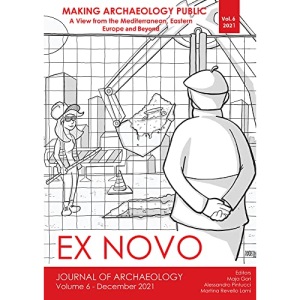 Making Archaeology Public: A View from the Mediterranean, Eastern Europe and Beyond (Ex Novo: Journal of Archaeology)