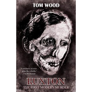 Ruxton: The First Modern Murder
