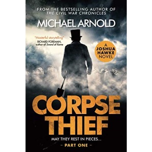 Corpse Thief: Joshua Hawke Thrillers; Part One