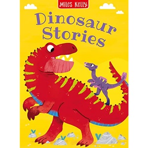 Dinosaur Stories: Five original stories will transport little dinosaur fans to prehistoric times