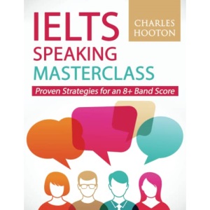IELTS Speaking Masterclass: Proven Strategies for an 8+ Band Score